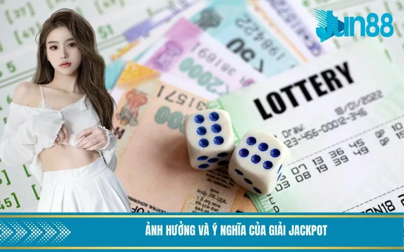 Ảnh hưởng và ý nghĩa của giải Jackpot