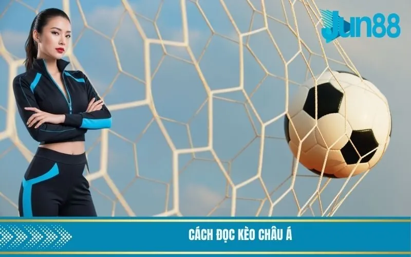 Cách Đọc Kèo Châu Á