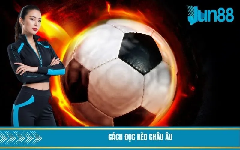Cách đọc kèo châu Âu
