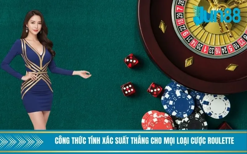 Công thức tính xác suất thắng cho mọi loại cược Roulette