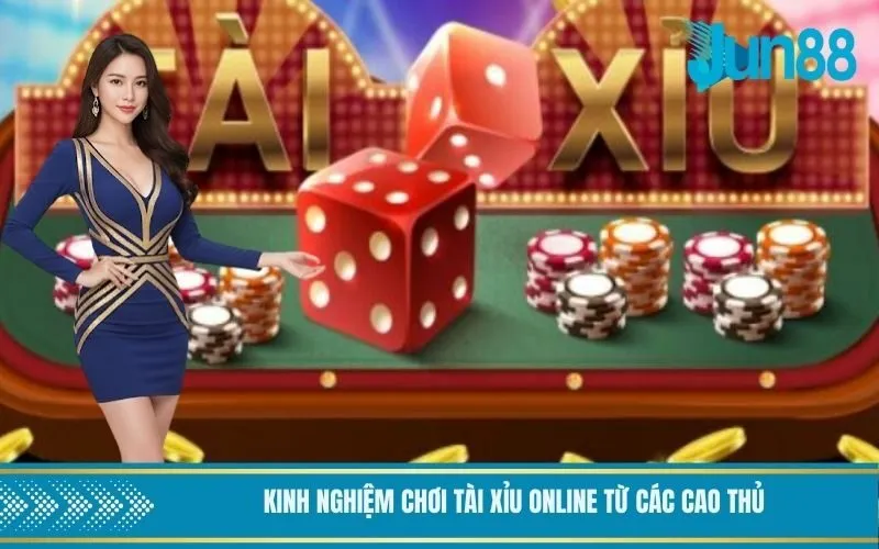 Kinh nghiệm chơi tài xỉu online từ các cao thủ