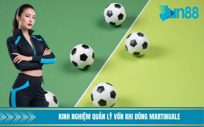 Kinh nghiệm quản lý vốn khi dùng Martingale