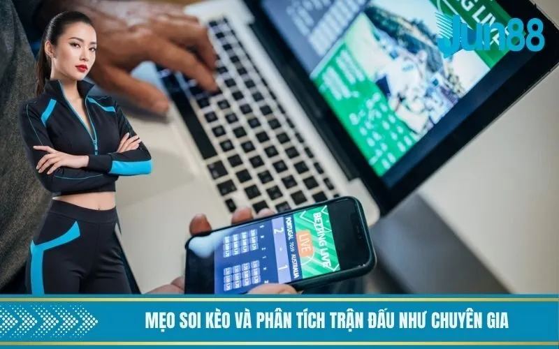 Mẹo soi kèo và phân tích trận đấu như chuyên gia