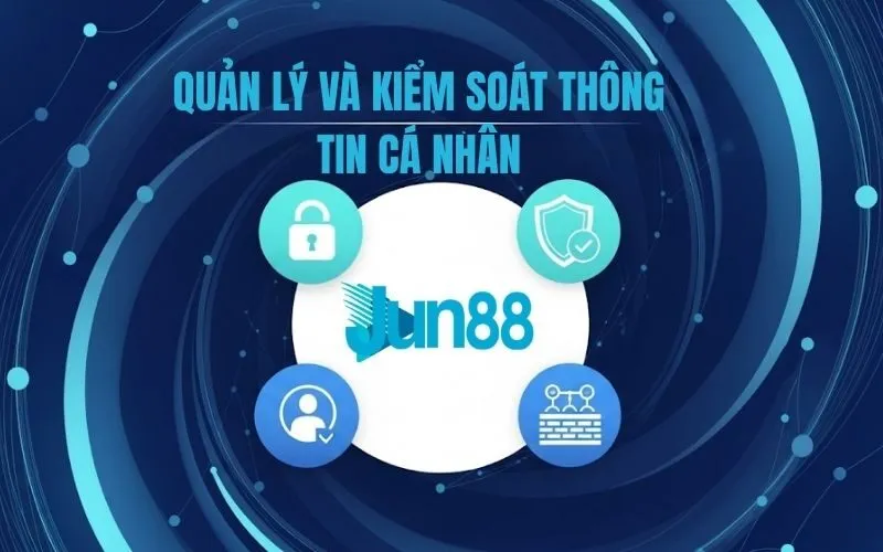 Quản lý và kiểm soát thông tin cá nhân