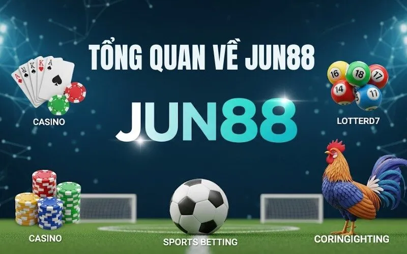 Tổng Quan Về Jun88