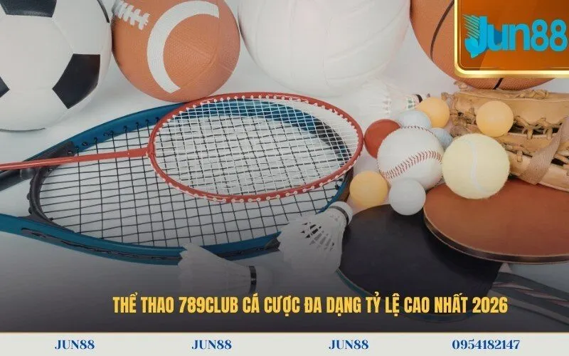 Thể Thao 789Club Cá Cược Đa Dạng Tỷ Lệ Cao Nhất 2026